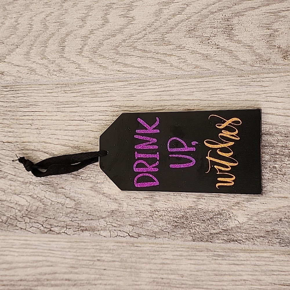 Drink up Witches wooden tag Primitives by Kathy